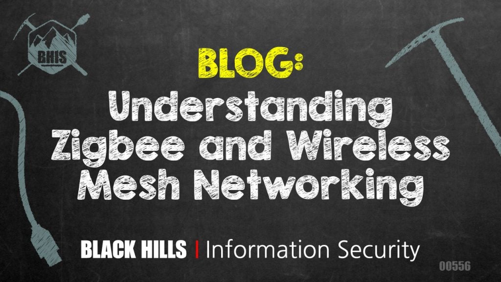 Vertrek naar kwartaal Gewoon doen Understanding Zigbee and Wireless Mesh Networking - Black Hills Information  Security
