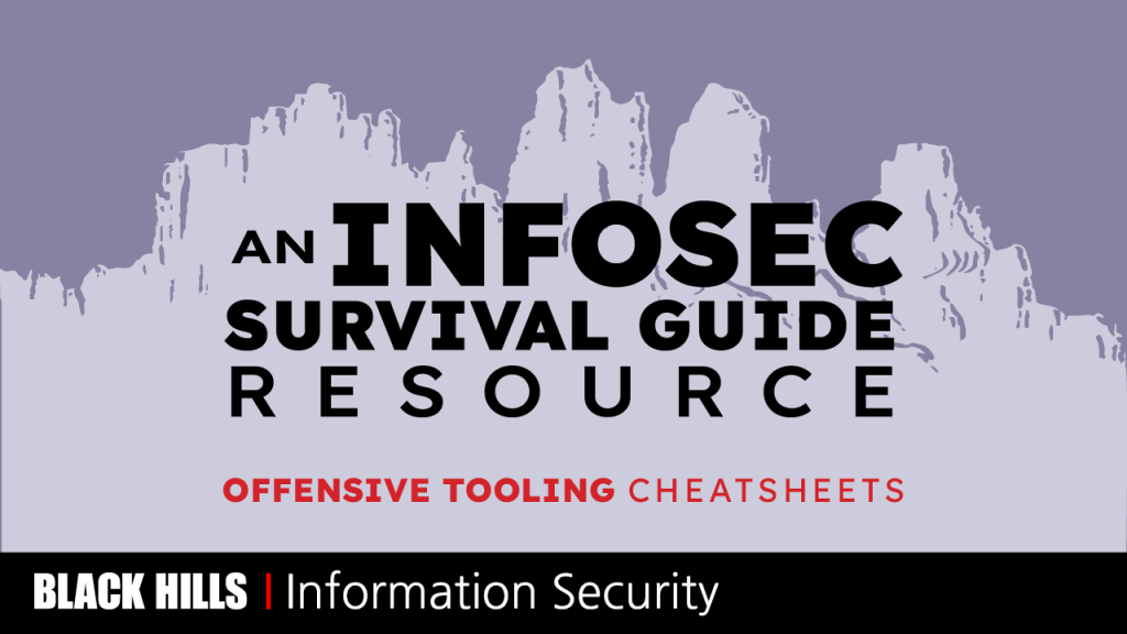 Offensive Tooling Cheatsheets: An Infosec Survival Guide Resource